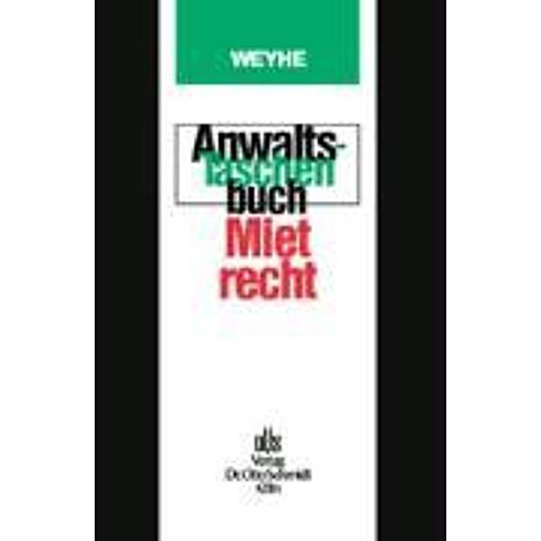 Anwalts-Taschenbuch: Mietrecht, Lothar Weyhe