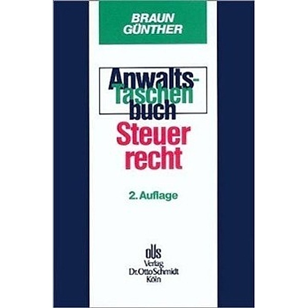 Anwalts-Taschenbuch: Steuerrecht, Rainer Braun, Karl-Heinz Günther