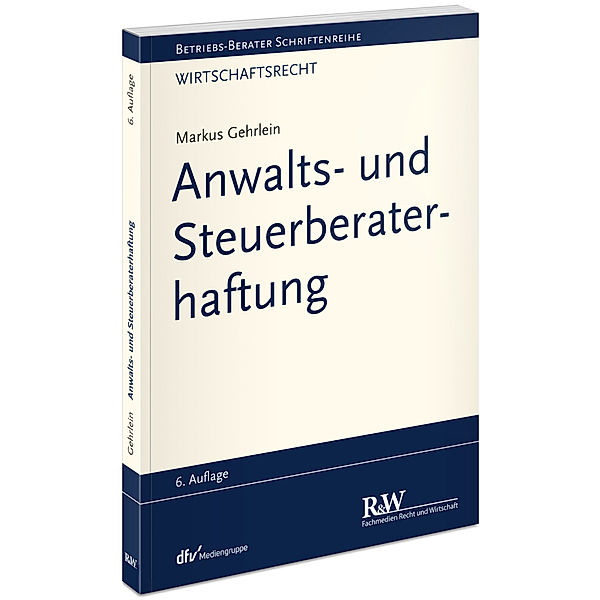 Anwalts- und Steuerberaterhaftung, Markus Gehrlein