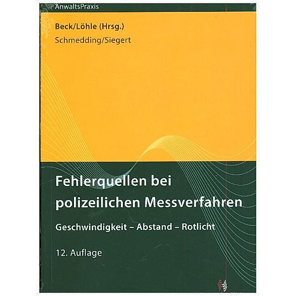 AnwaltsPraxis / Fehlerquellen bei polizeilichen Messverfahren, Klaus Schmedding, Filip Siegert