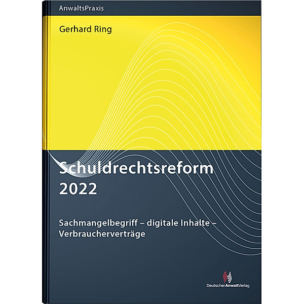 AnwaltsPraxis / Schuldrechtsreform 2022, Gerhard Ring