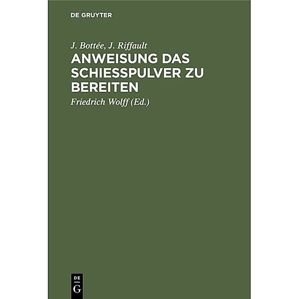 Anweisung das Schießpulver zu bereiten, J. Bottée, J. Riffault