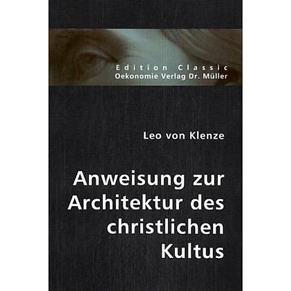 Anweisung zur Architektur des christlichen Kultus, Leo von Klenze