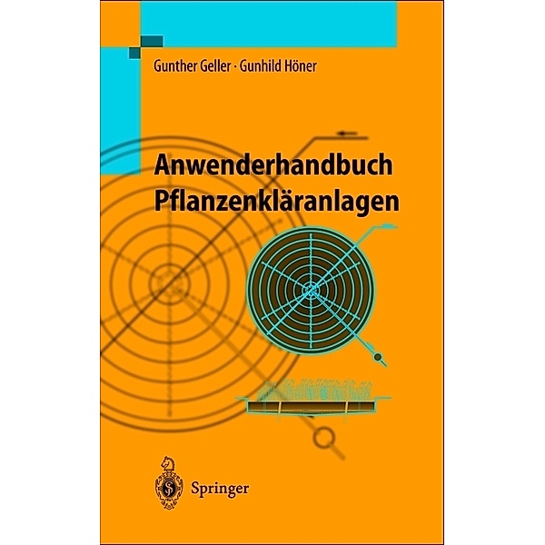 Anwenderhandbuch Pflanzenkläranlagen, Gunther Geller, Gunhild Höner