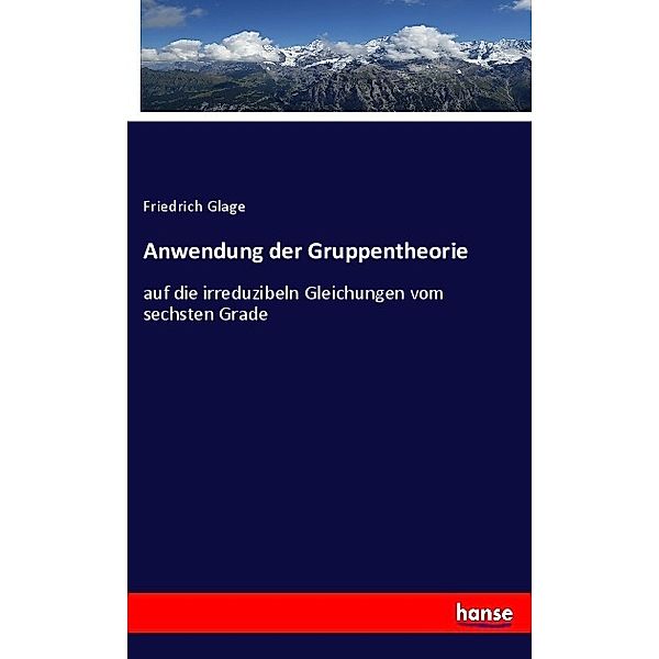 Anwendung der Gruppentheorie, Friedrich Glage