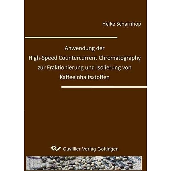 Anwendung der High-Speed Countercurrent Chromatography zur Fraktionierung und Isolierung von Kaffeeinhaltsstoffen