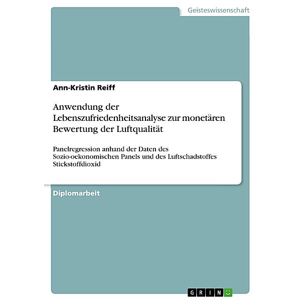 Anwendung der Lebenszufriedenheitsanalyse zur monetären Bewertung der Luftqualität, Ann-Kristin Reiff