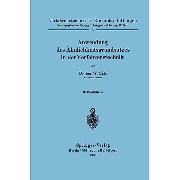 Anwendung des Ähnlichkeitsgrundsatzes in der Verfahrenstechnik / Verfahrenstechnik in Einzeldarstellungen Bd.3, Werner Matz