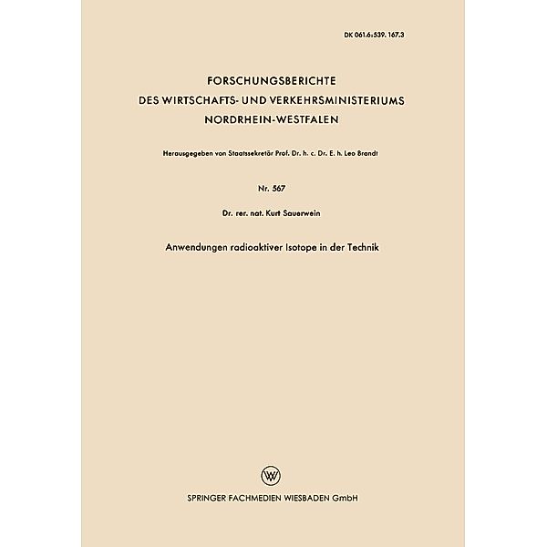 Anwendungen radioaktiver Isotope in der Technik / Forschungsberichte des Wirtschafts- und Verkehrsministeriums Nordrhein-Westfalen Bd.567, Kurt Sauerwein