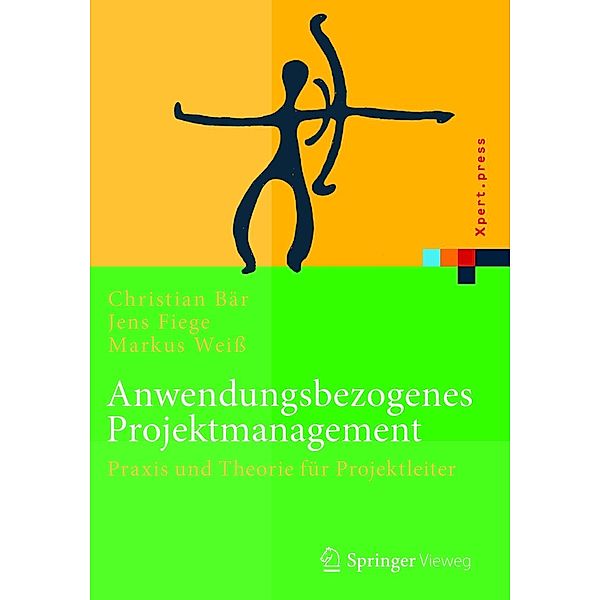 Anwendungsbezogenes Projektmanagement / Xpert.press, Christian Bär, Jens Fiege, Markus Weiß
