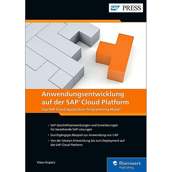Anwendungsentwicklung auf der SAP Cloud Platform / SAP Press, Klaus Kopecz