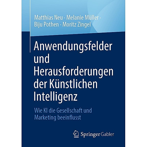Anwendungsfelder und Herausforderungen der Künstlichen Intelligenz, Matthias Neu, Melanie Müller, Biju Pothen, Moritz Zingel