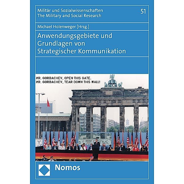 Anwendungsgebiete und Grundlagen von Strategischer Kommunikation / Militär und Sozialwissenschaften Bd.51