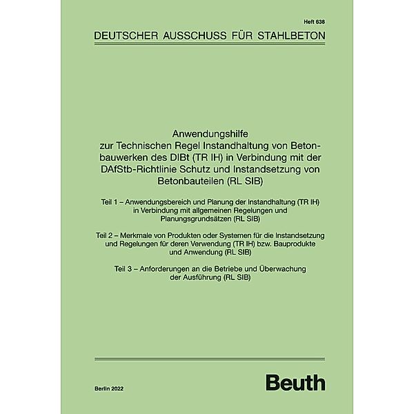 Anwendungshilfe zur Technischen Regel Instandhaltung von Betonbauwerken des DIBt (TR IH) in Verbindung mit der DAfStb Richtlinie Schutz und Instandsetzung von Betonbauteilen (RL SIB)