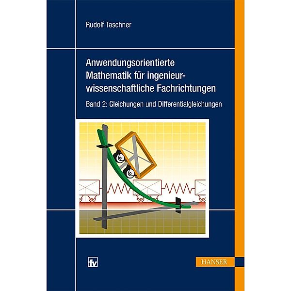 Anwendungsorientierte Mathematik für ingenieurwissenschaftliche Fachrichtungen 02, Rudolf Taschner