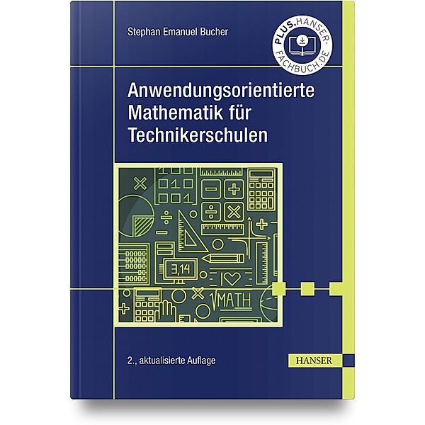 Anwendungsorientierte Mathematik für Technikerschulen, Stephan Emanuel Bucher