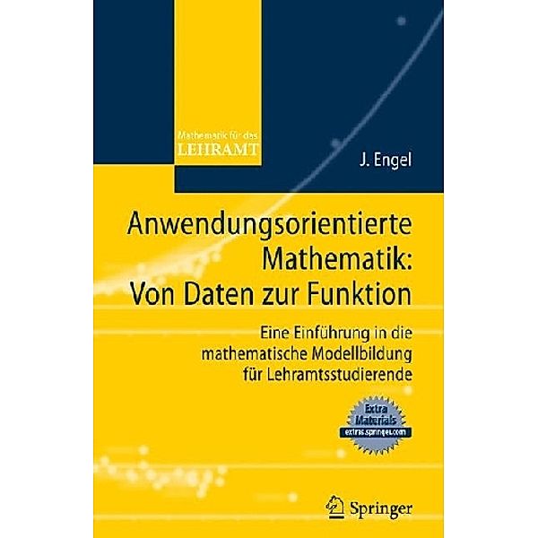 Anwendungsorientierte Mathematik: Von Daten zur Funktion, Joachim Engel