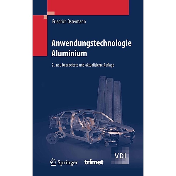 Anwendungstechnologie Aluminium / VDI-Buch, Friedrich Ostermann