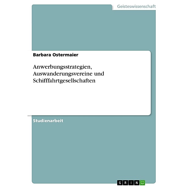 Anwerbungsstrategien, Auswanderungsvereine und Schifffahrtgesellschaften, Barbara Ostermaier