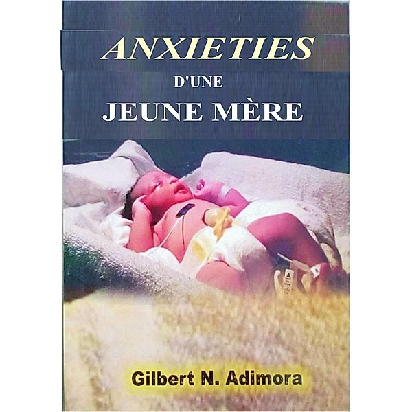 Anxieties d'une jeune mère, Gilbert Adimora