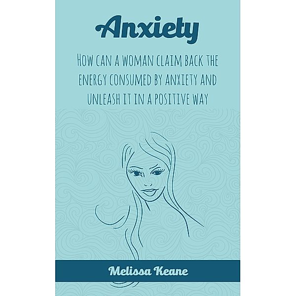 Anxiety, Melissa Keane