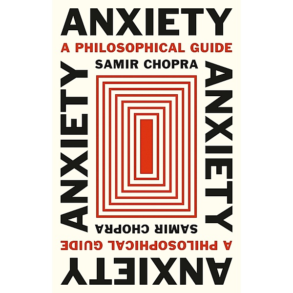 Anxiety, Samir Chopra