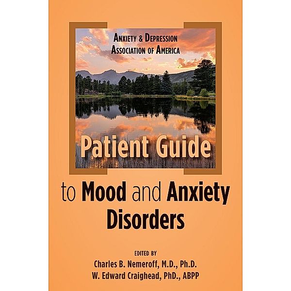 Anxiety and Depression Association of America Patient Guide to Mood and Anxiety Disorders