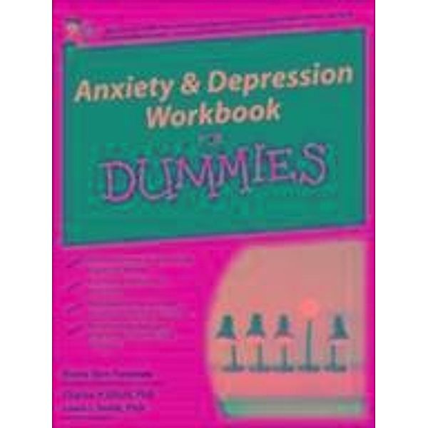 Anxiety and Depression Workbook For Dummies, UK Edition, Elaine Iljon Foreman, Charles H. Elliot, Laura L. Smith