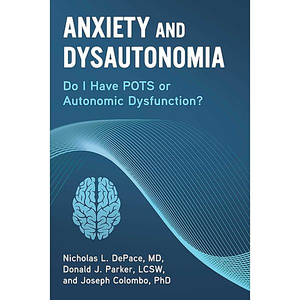 Anxiety and Dysautonomia, Nicholas L. DePace, Joseph Colombo, Donald J. Parker