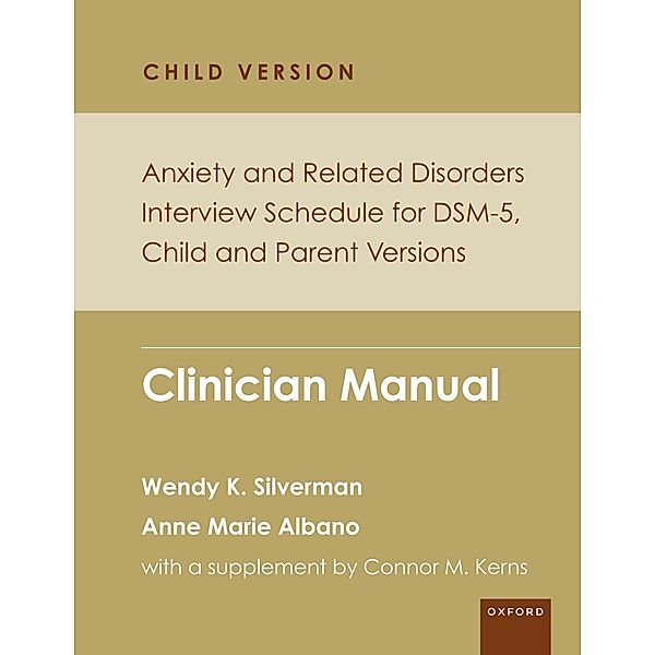 Anxiety and Related Disorders Interview Schedule for DSM-5, Child and Parent Version / Programs That Work, Wendy K. Silverman, Anne Marie Albano