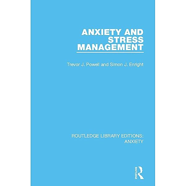 Anxiety and Stress Management, Trevor J. Powell, Simon J. Enright