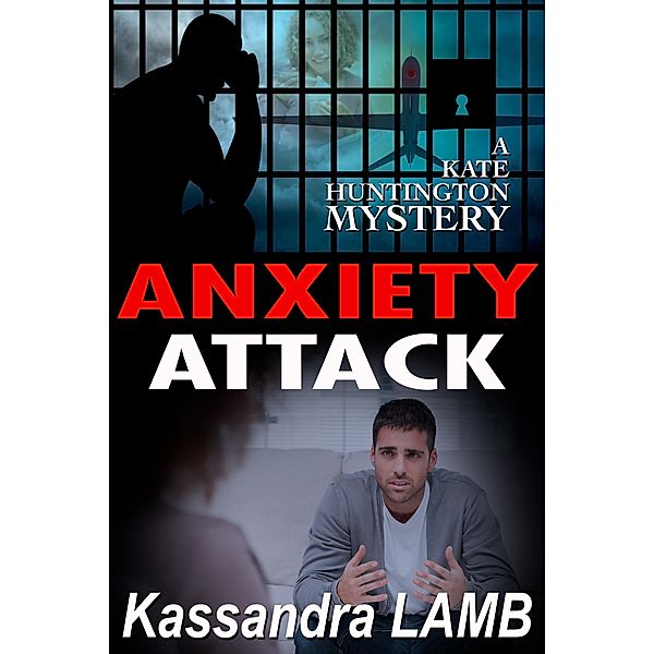 Anxiety Attack (A Kate Huntington Mystery, #9) / A Kate Huntington Mystery, Kassandra Lamb