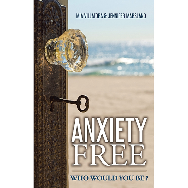 Anxiety-Free, Jennifer Marsland, Mia Villatora