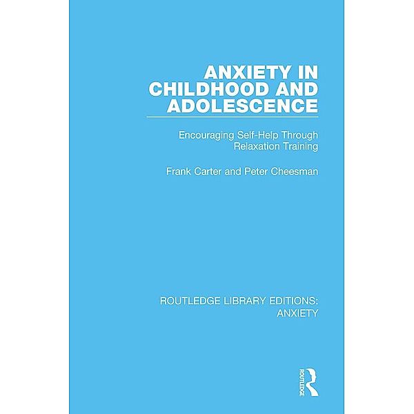 Anxiety in Childhood and Adolescence, Frank Carter, Peter Cheesman