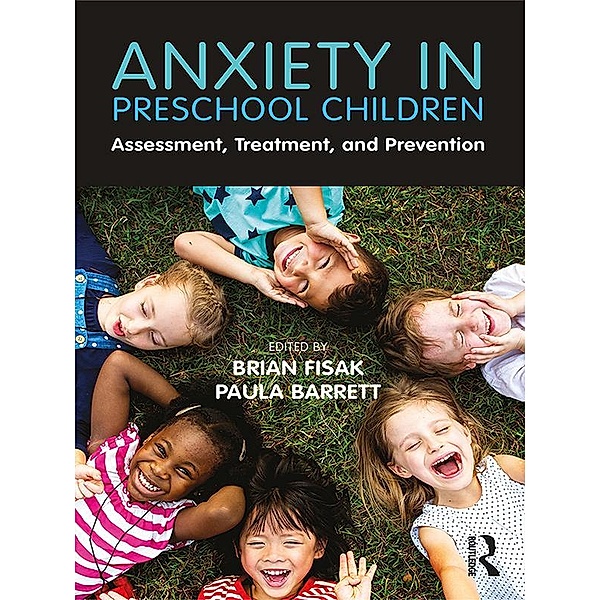 Anxiety in Preschool Children, Brian Fisak, Paula Barrett