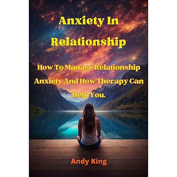 Anxiety In Relationship, Andy King