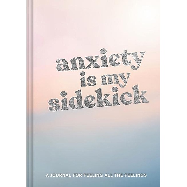 Anxiety Is My Sidekick