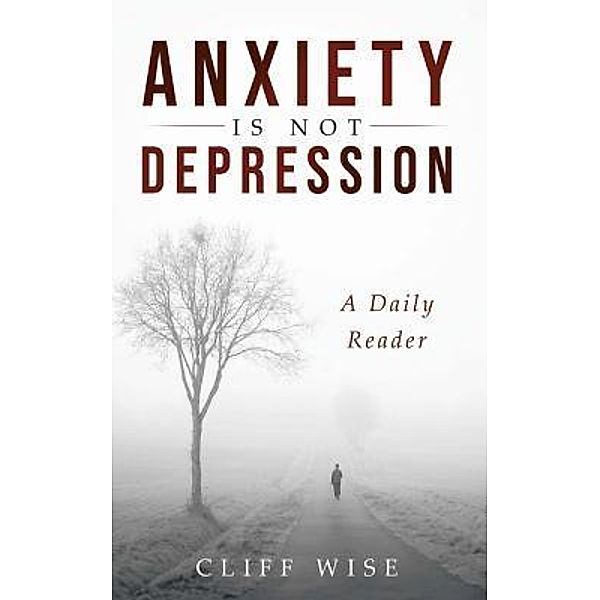 ANXIETY is not DEPRESSION / Book Vine Press, Cliff Wise