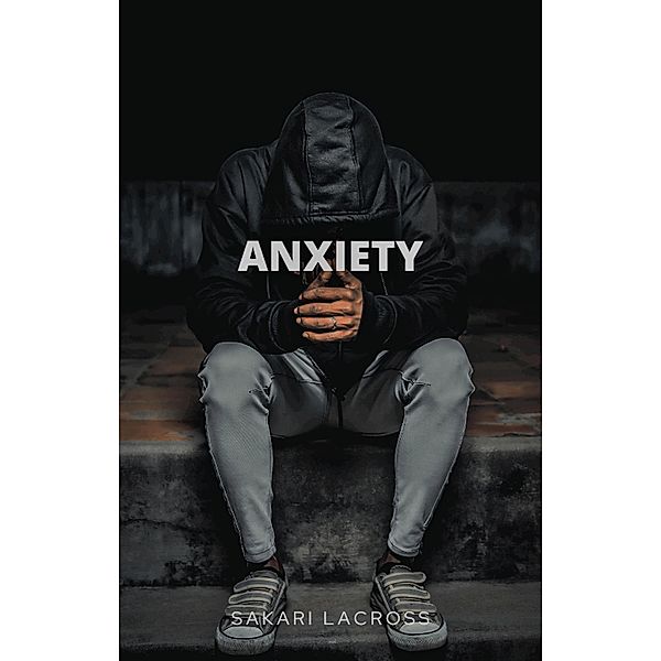 Anxiety (Mental Health, #2) / Mental Health, Sakari Lacross