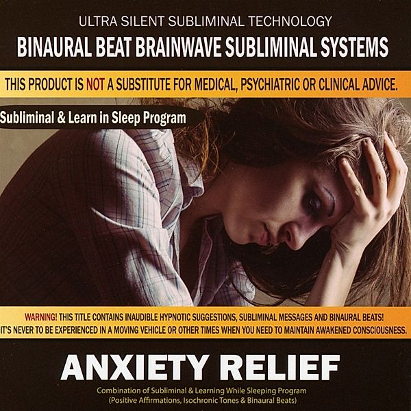 Anxiety Relief: Combination Of Subliminal &, Binaural Beat Brainwave Subliminal Systems