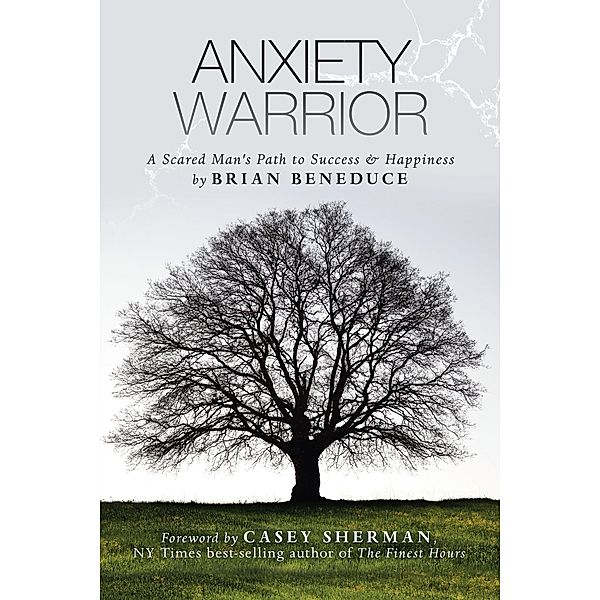 Anxiety Warrior, Brian Beneduce