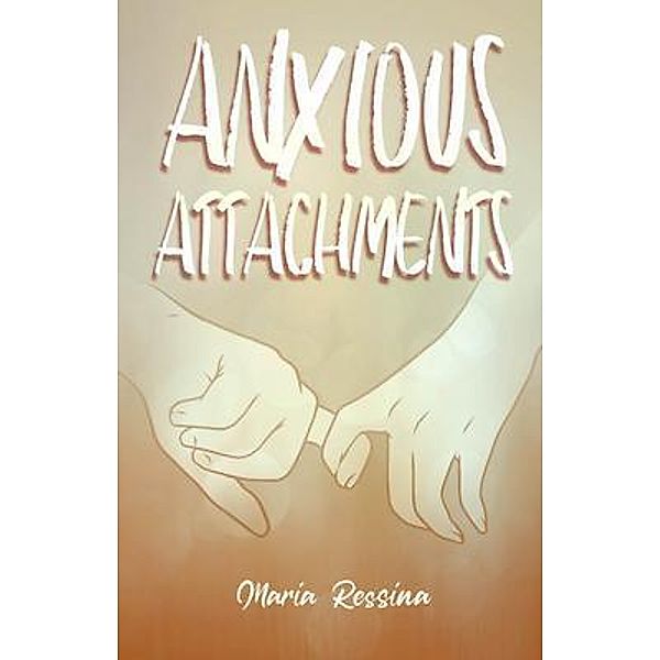 Anxious Attachments, Maria Ressina