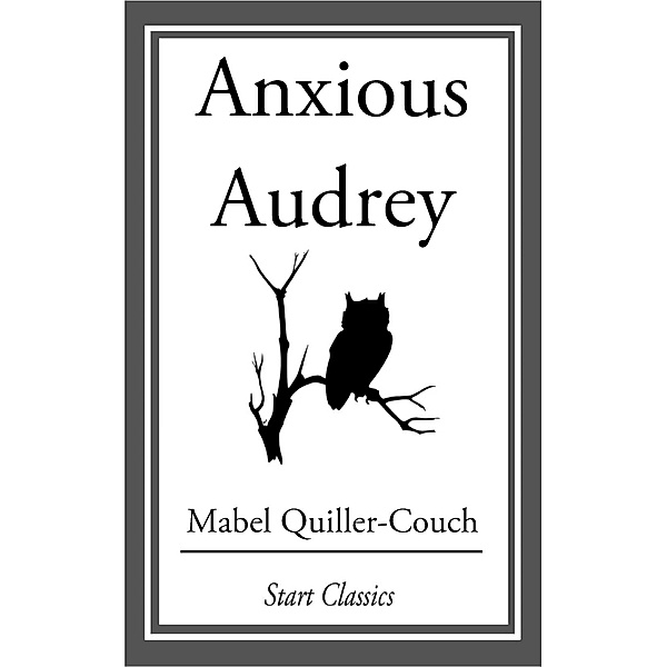 Anxious Audrey, Mabel Quiller-Couch