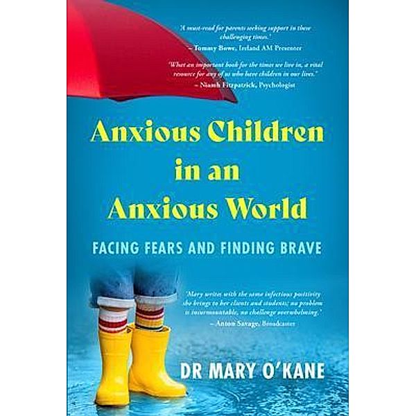Anxious Children in an Anxious World, Mary O'Kane