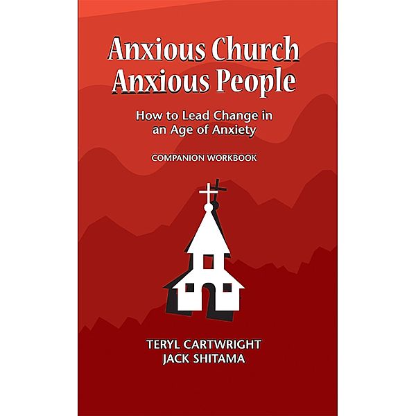 Anxious Church, Anxious People Companion Workbook, Jack Shitama, Teryl Cartwright