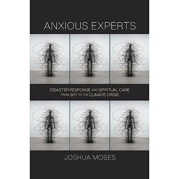 Anxious Experts / Critical Studies in Risk and Disaster, Joshua Moses