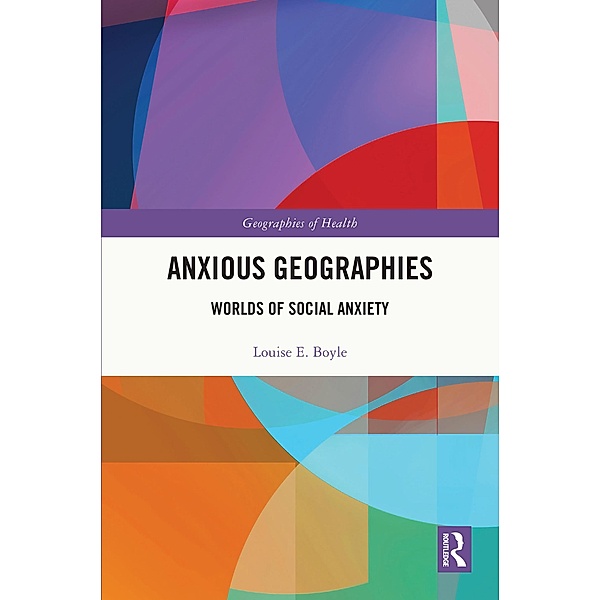 Anxious Geographies, Louise E. Boyle