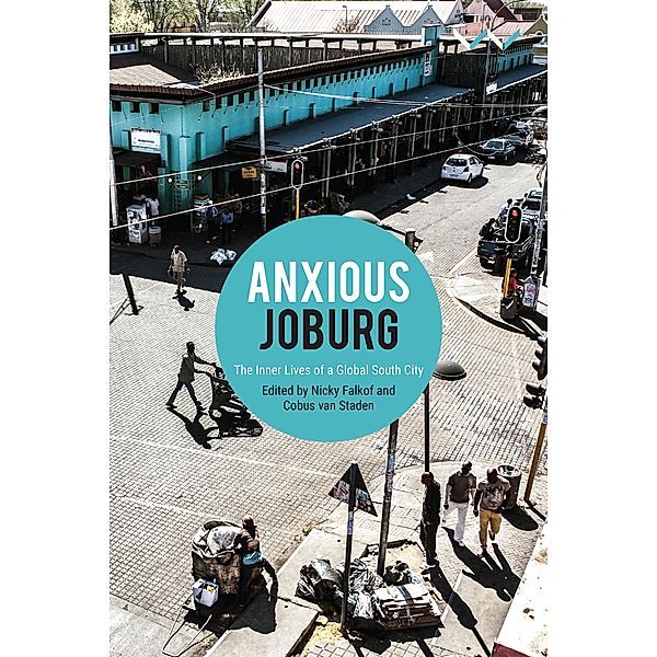 Anxious Joburg, Njogu Morgan, Aidan Mosselson, Khangelani Moyo, Renugan Raidoo, Baeletsi Tsatsi, Sisonke Msimang, Sarah Nuttall, Nicky Falkof, Cobus van Staden, Derek Hook, B. Camminga, Mingwei Huang, Lebohang Masango, Joel Cabrita