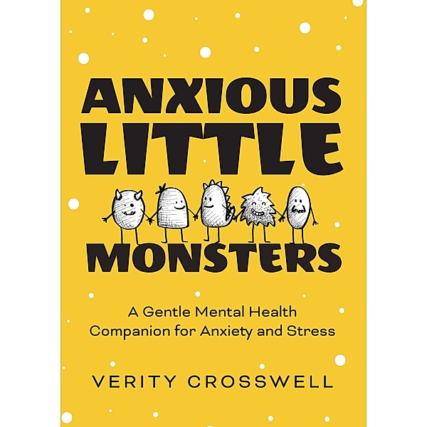 Anxious Little Monsters, Verity Crosswell