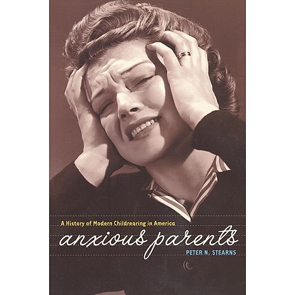 Anxious Parents, Peter N. Stearns